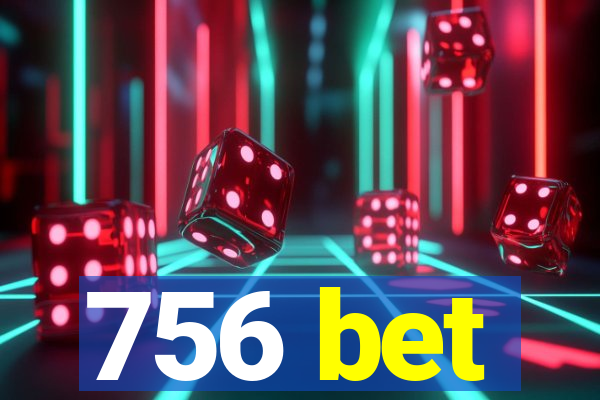 756 bet